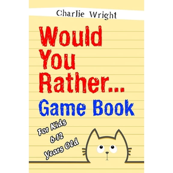 Pre-Owned Would You Rather Game Book: For kids 6-12 Years old: Jokes and Silly Scenarios for Children (Paperback) 1799038939 9781799038931