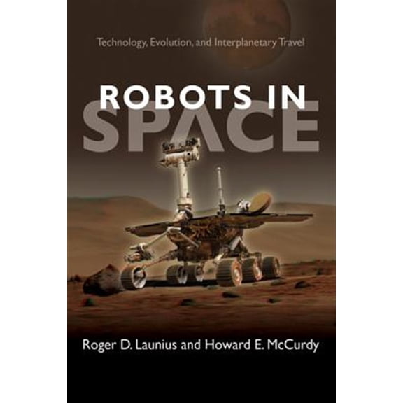 Pre-Owned Robots in Space : Technology, Evolution, and Interplanetary Travel