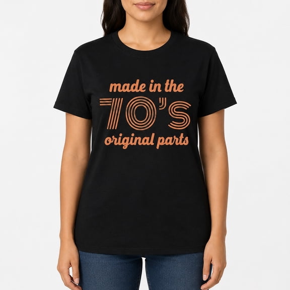 Made in the 70s Original Parts Women's Graphic T-Shirt, Funny Birthday Tee