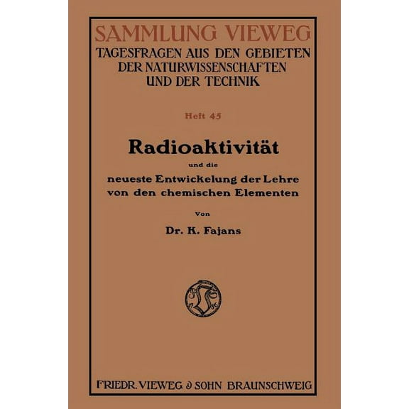 Radioaktivität Und Die Neueste Entwickelung Der Lehre Von Den Chemischen Elementen, (Paperback)