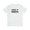 thumbnail image 1 of Humans ❤ Robots   - Tee Shirt, 1 of 12