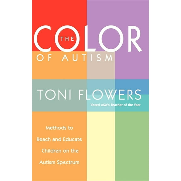 The Color of Autism: Methods to Reach and Educate Children on the Autism Spectrum, (Paperback)
