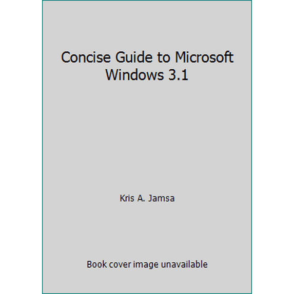 Pre-Owned Concise Guide to Microsoft Windows 3.1 (Paperback) 1556154704 9781556154706