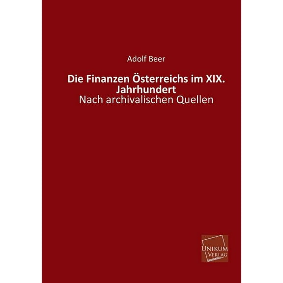 Die Finanzen ?sterreichs im XIX. Jahrhundert