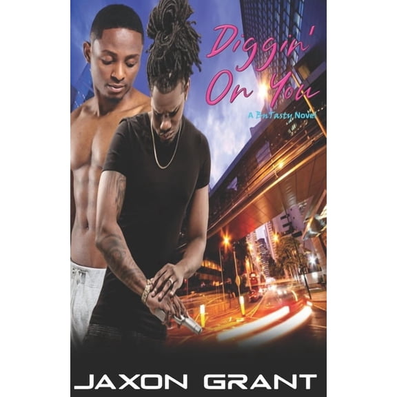 Diggin' On You (Paperback) by Jaxon Grant