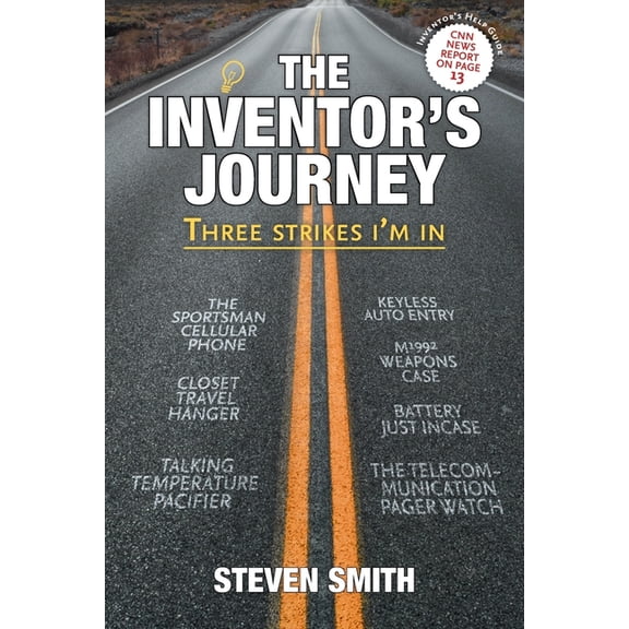 The Inventor's Journey: Three Strikes I'm in, (Paperback)