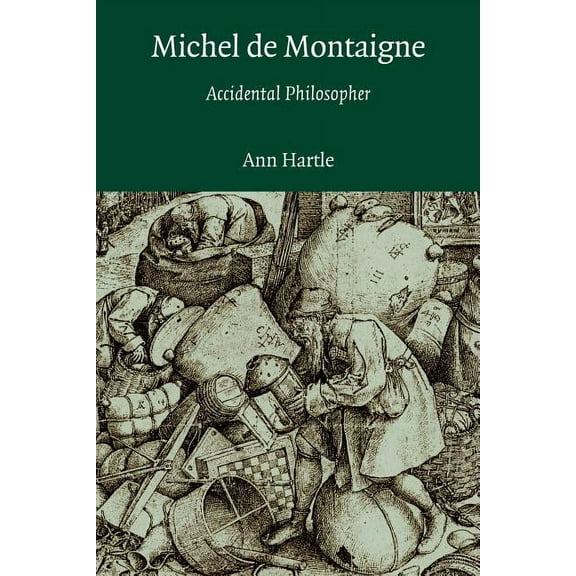 Michel de Montaigne: Accidental Philosopher, (Paperback)