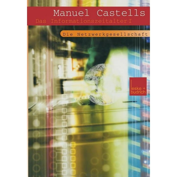 Der Aufstieg Der Netzwerkgesellschaft: Teil 1 Der Trilogie Das Informationszeitalter, (Paperback)