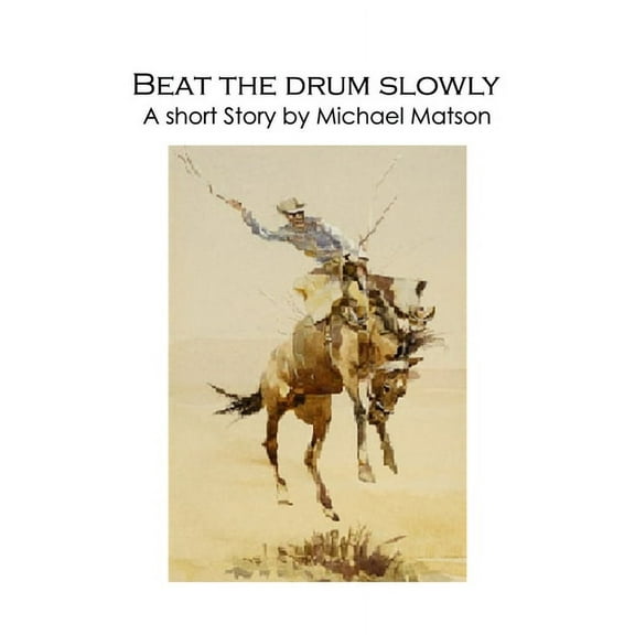 Beat the Drum Slowly (Paperback)