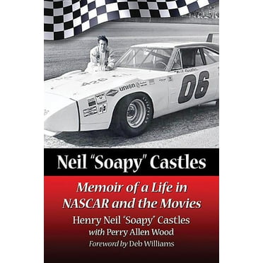 Neil Soapy Castles: Memoir of a Life in NASCAR and the Movies (Paperback)