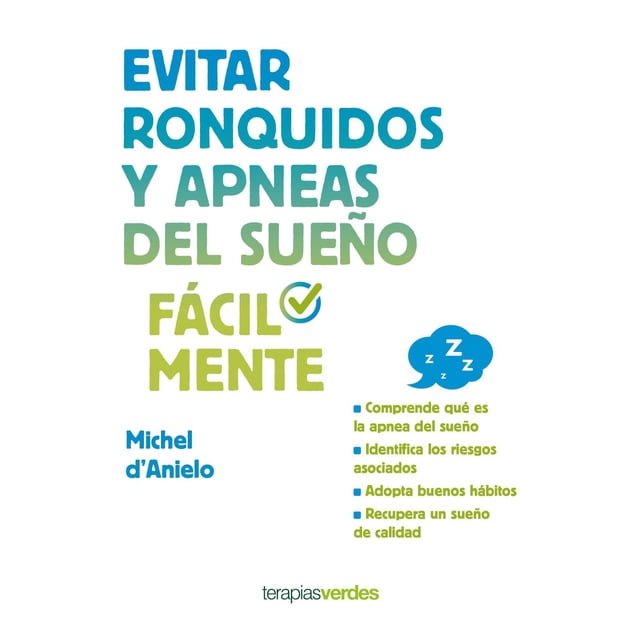 Evitar Ronquidos Y Apneas Del Sueño Terapias Verdes 9788416972173