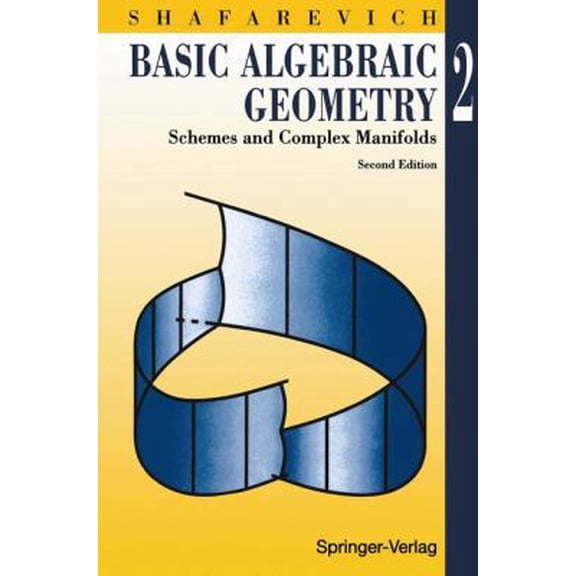 Pre-Owned Basic Algebraic Geometry 2: Schemes and Complex Manifolds (Volume 0) (Paperback) 3540575545 9783540575542