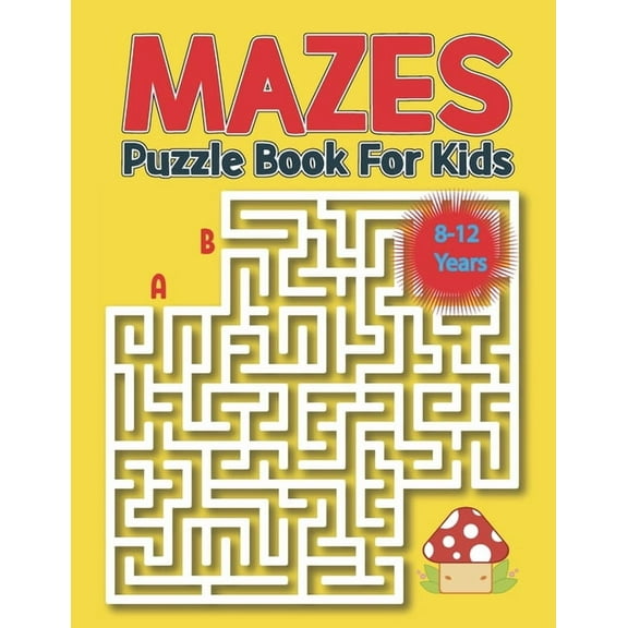 Mazes Puzzle Book for Kids 8-12 Years: Kids Maze Activity Book Ages 8-12 -Unique Mazes with Solutions for Kids, Boys and, (Paperback)