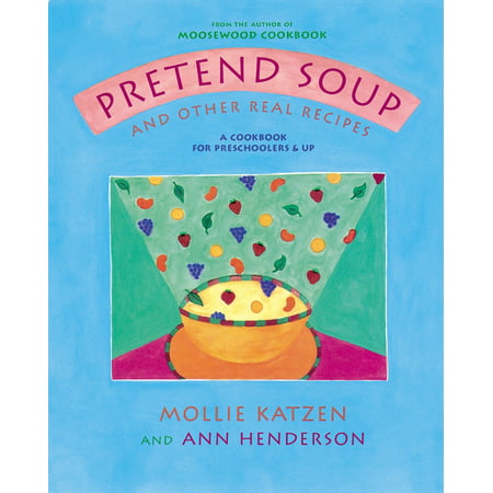 Pretend Soup and Other Real Recipes : A Cookbook for Preschoolers and (Best Educational Cartoons For Preschoolers)