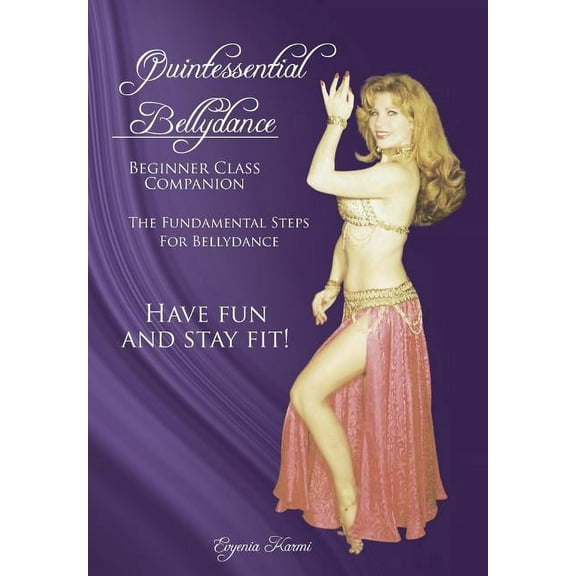 Quintessential Bellydance: Beginner Class Companion (Hardcover)