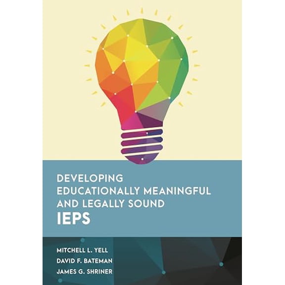 Pre-Owned Developing Educationally Meaningful and Legally Sound IEPs (Paperback) 1538138018 9781538138014
