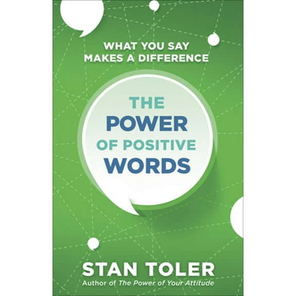 Pre-Owned The Power of Positive Words: What You Say Makes a Difference (Paperback) 0736975004 9780736975001