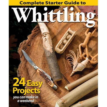 Fox Chapel Publishing-Complete Starter Guide To (Best Whittling Knife For Child)