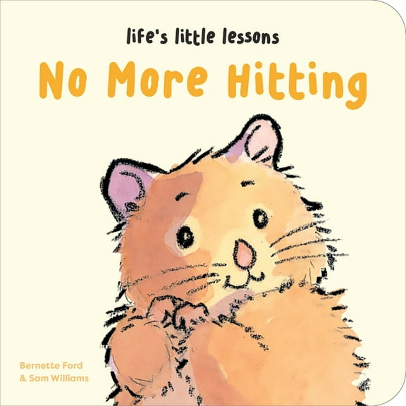 Life's Little Lessons Life's Little Lessons: No More Hitting, (Board Book)
