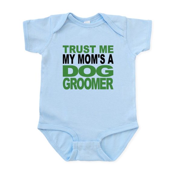 CafePress - Trust Me My Moms A Dog Groomer Body Suit - Baby Light Bodysuit, Size Newborn - 24 Months