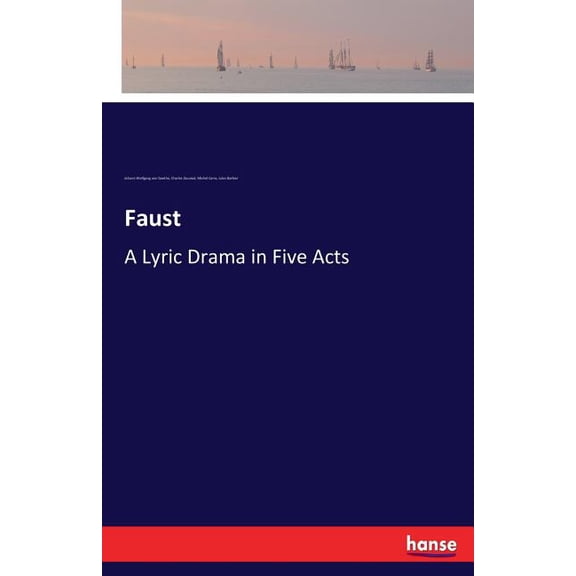 Faust: A Lyric Drama in Five Acts, (Paperback)