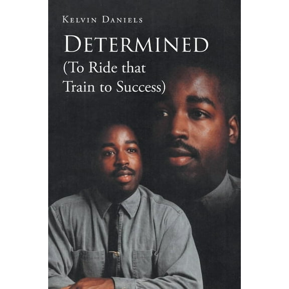 Determined (To Ride that Train To Success), (Paperback)