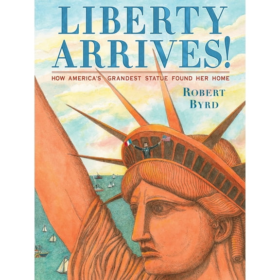 Pre-Owned Liberty Arrives!: How America's Grandest Statue Found Her Home (Hardcover)