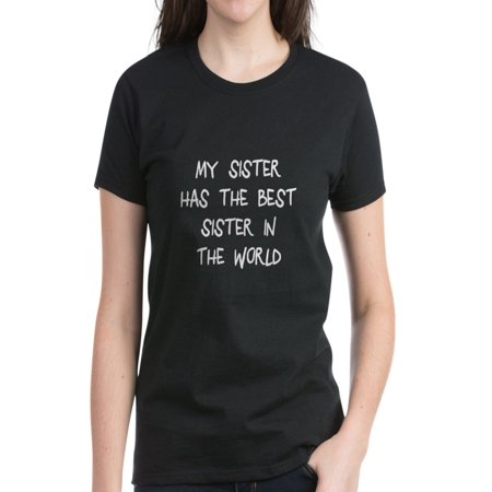 CafePress - My Sister Best Sister - Women's Dark (Trying My Best Shirt)