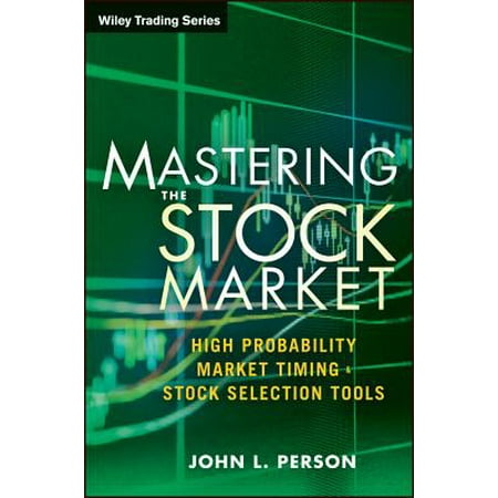 Mastering the Stock Market : High Probability Market Timing and Stock Selection (Best Market Timing Service)