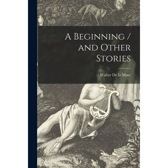 A Beginning / and Other Stories, (Paperback)