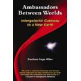 thumbnail image 3 of Ambassadors Between Worlds, Intergalactic Gateway to a New Earth, 3 of 3