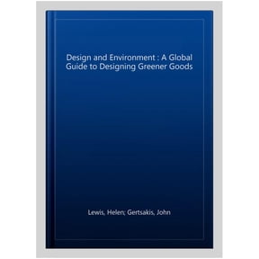 Pre-Owned Design + Environment: A Global Guide to Designing Greener Goods, (Paperback)