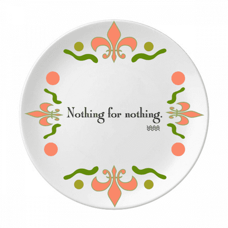 

Catchword Nothing For Nothing Flower Ceramics Plate Tableware Dinner Dish