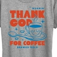 thumbnail image 3 of Instant Message - Thank God For Coffee - Women's Short Sleeve Graphic T-Shirt, 3 of 6