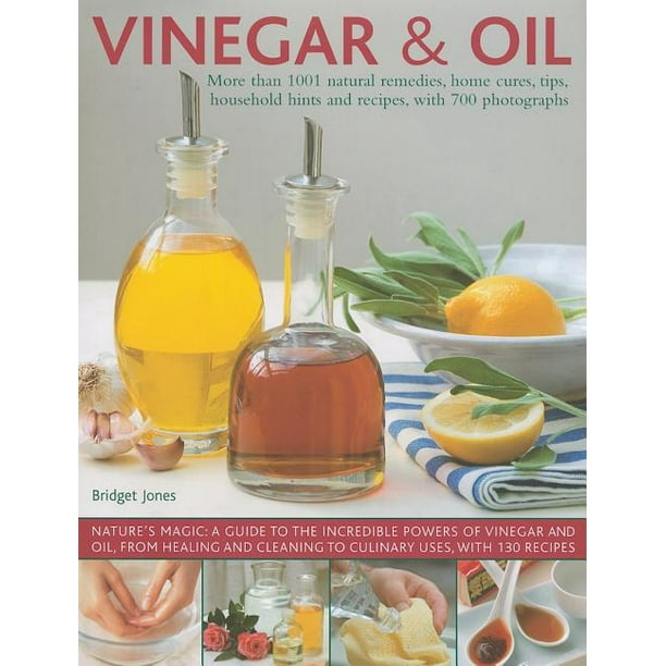 Vinegar and Oil Nature's Magic The Ultimate Practical Guide to the
