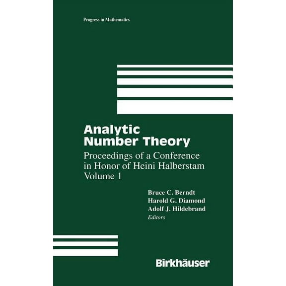 Progress in Mathematics Analytic Number Theory: Proceedings of a Conference in Honor of Heini Halberstam Volume 1, Book 138, (Hardcover)