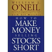 Pre-Owned How to Make Money Selling Stocks Short (Paperback 9780471710493) by William J O'Neil, Gil Morales