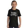 thumbnail image 4 of Happy Friday Weekend Vibes Fun TGIF Girls Kids T Shirt Tees Teen Brisco Brands XS, 4 of 5