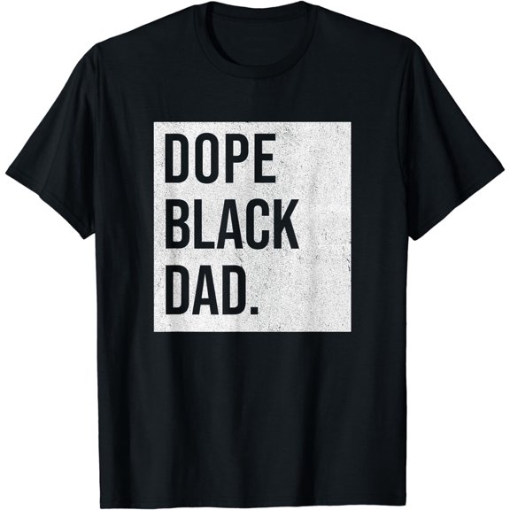 Dope Black Dad Black Fathers Matter Gift For Dads T-Shirt