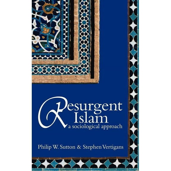 Resurgent Islam: A Sociological Approach, (Hardcover)