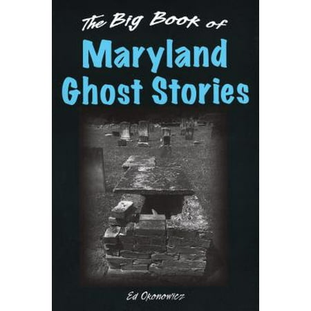 The Big Book of Maryland Ghost Stories (Best Ghost Tours In Maryland)