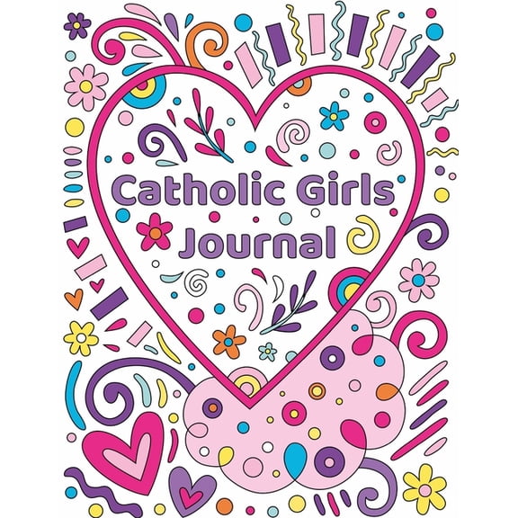 Catholic Girls Journal: Catholic Girls Guided Journal & Bible Verse Coloring Book For GirlsCatholic Activity Book Fo, (Paperback)