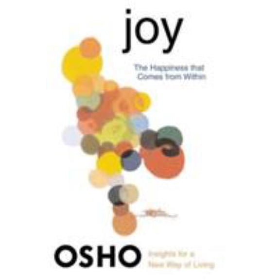 Pre-Owned Joy: The Happiness That Comes from Within (Insights for a New Way of Living) (Paperback) 0312320744 9780312320744