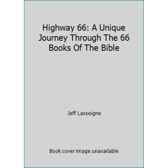 Pre-Owned Highway 66: A Unique Journey Through The 66 Books Of The Bible (Paperback) 1617540633 9781617540639