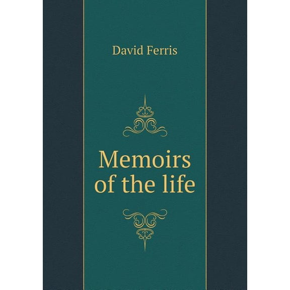 Memoirs of the life (Paperback)
