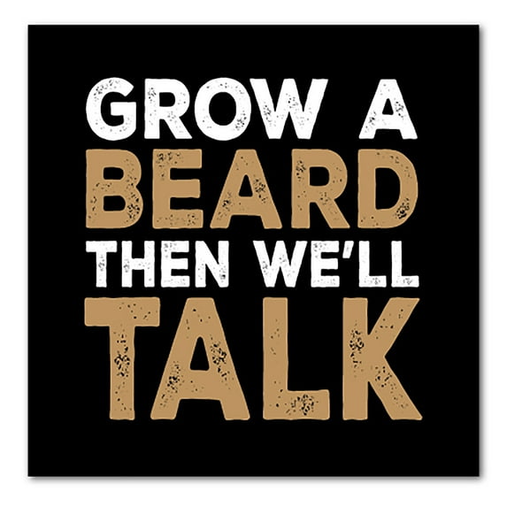 DistinctInk Custom Bumper Sticker - 6" x 6" Decorative Decal - Black Background - Grow a Beard Then We'll Talk