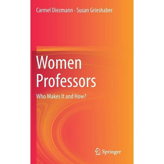 Women Professors: Who Makes It and How?, (Hardcover)