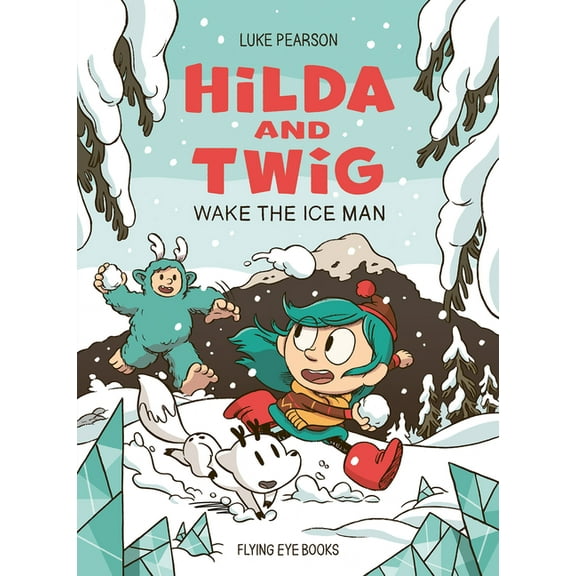 Hilda and Twig: Wake the Ice Man, (Hardcover)
