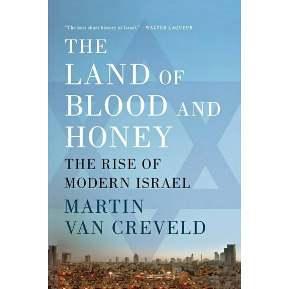 The Land of Blood and Honey: The Rise of Modern Israel, (Paperback)