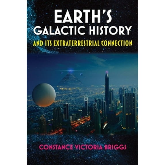 Pre-Owned Earth's Galactic History and Its Extraterrestrial Connection (Paperback) 1948803623 9781948803625
